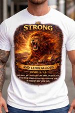 Be Strong and Courageous – Joshua 1:9 Tee